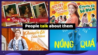 People talk about them
 