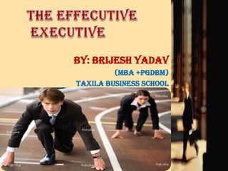 BY: BRIJESH YADAV
         (MBA +PGDBM)
TAXILA BUSINESS SCHOOL
 