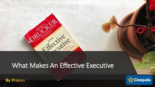 What Makes An Effective Executive
 