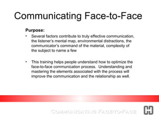 Communicating Face-to-Face ,[object Object],[object Object],[object Object],Communicating Face-to-Face 