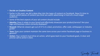 • Decide on Creative Content
• Earlier in this post, we did a deep dive into the types of content on Facebook. Now it’s ti...