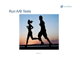 Run A/B Tests
@Edith_H