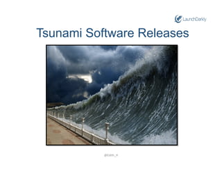 Tsunami Software Releases
@Edith_H	
  
 