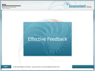 © New Zealand Ministry of Education – copying restricted to use by New Zealand education sector.
Page 1
Effective Feedback
 