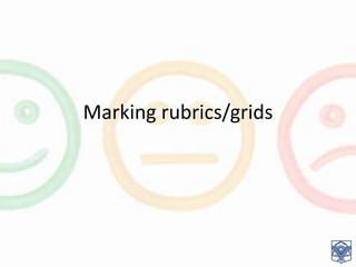 Marking rubrics/grids
 