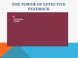 THE POWER OF EFFECTIVE 
FEEDBACK 
 
