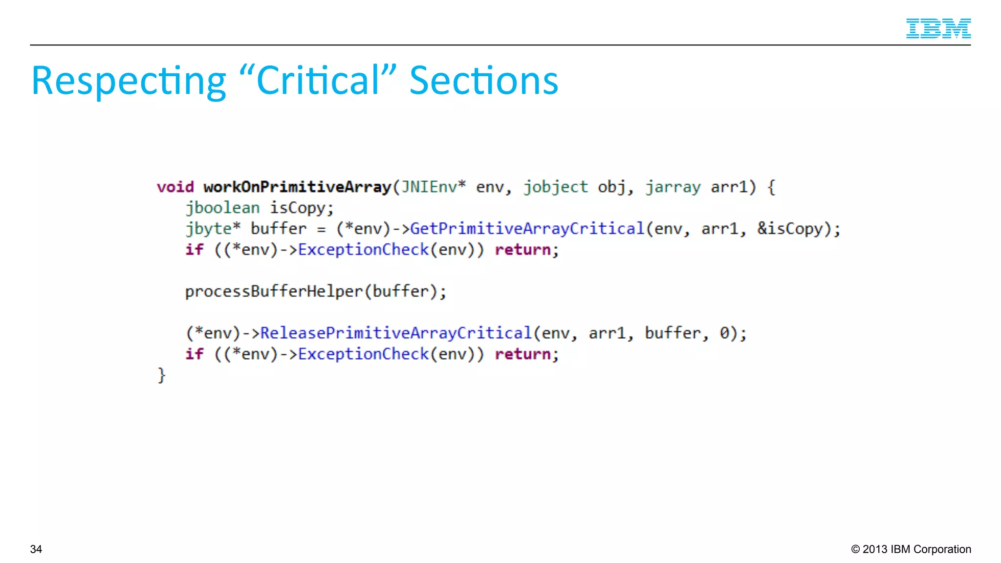 © 2013 IBM Corporation
Respec4ng	
  “Cri4cal”	
  Sec4ons	
  
34
 