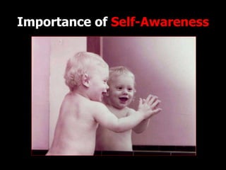 Importance of  Self-Awareness 