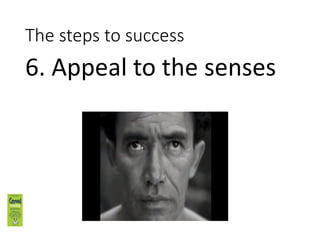 The steps to success
5. Planning makes a
difference
 