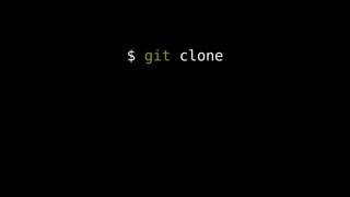 $ git clone
 