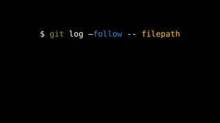 $ git log Cfollow -- filepath
 