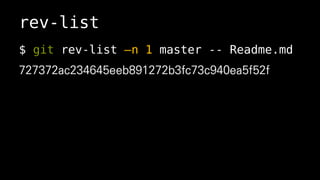 rev-list
$ git rev-list Cn 1 master -- Readme.md
727372ac234645eeb891272b3fc73c940ea5f52f
 