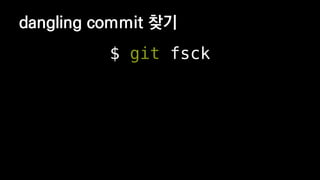 dangling commit ??
$ git fsck
 
