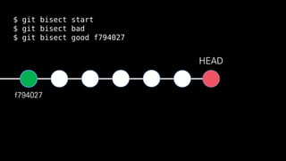 $ git bisect start
$ git bisect bad
$ git bisect good f794027
f794027
HEAD
 