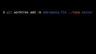 $ git worktree add Cb emergency-fix ../temp master
 