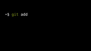 ?$ git add
 