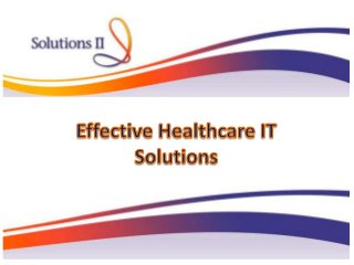 Effective Healthcare IT Solutions by Solutions II