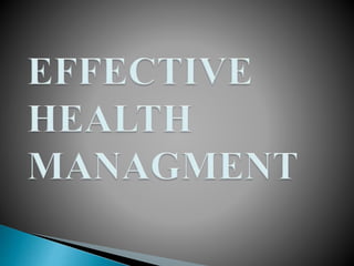 Effective health managment