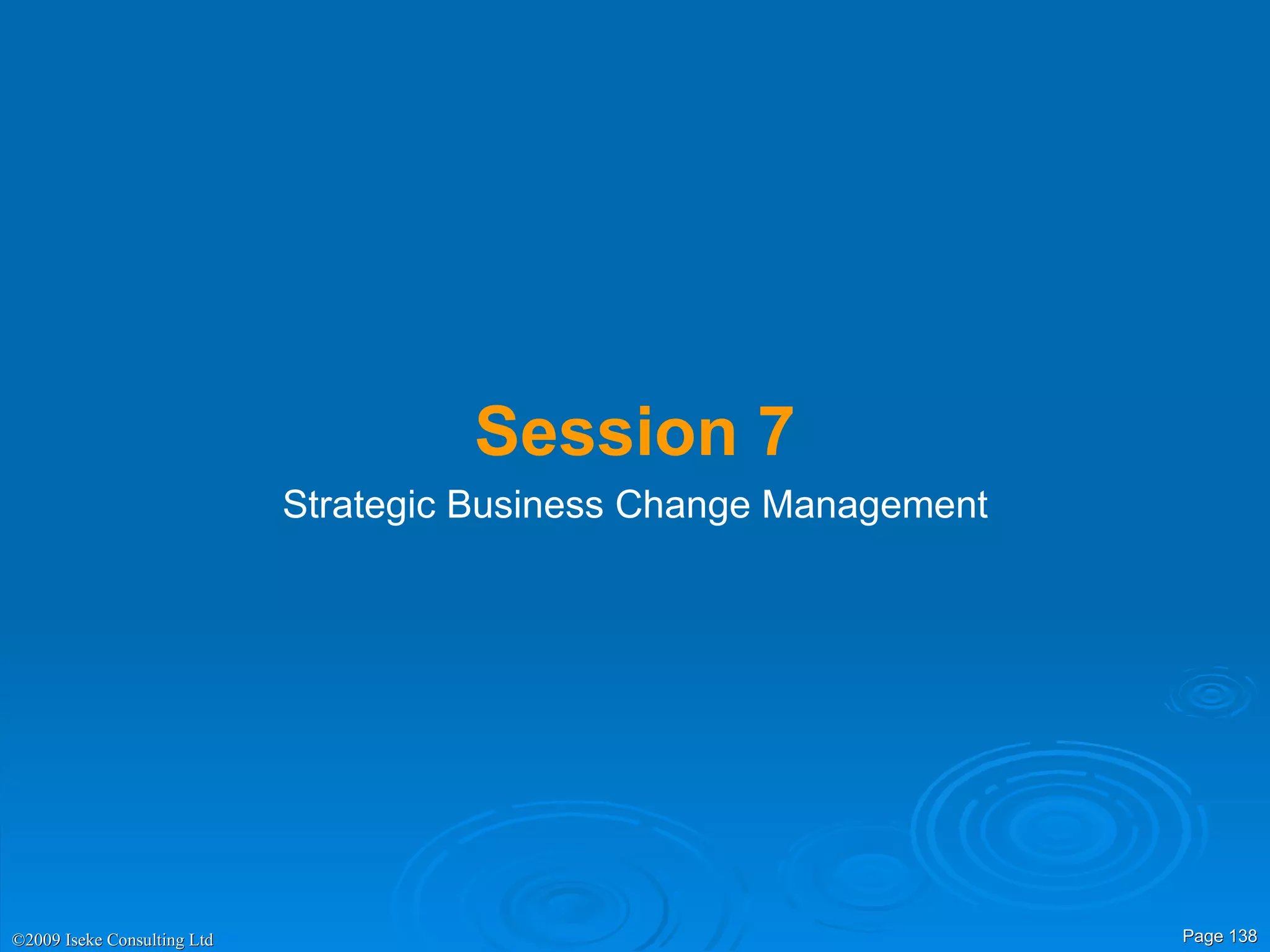 Session 7 Strategic Business Change Management 