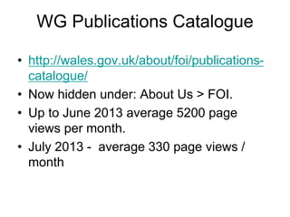 Pubs Catalogue 2
• Manually trap and catalogue WG
publications
• Publications request option  FPCC ca.
2000 p.a.
• Includ...