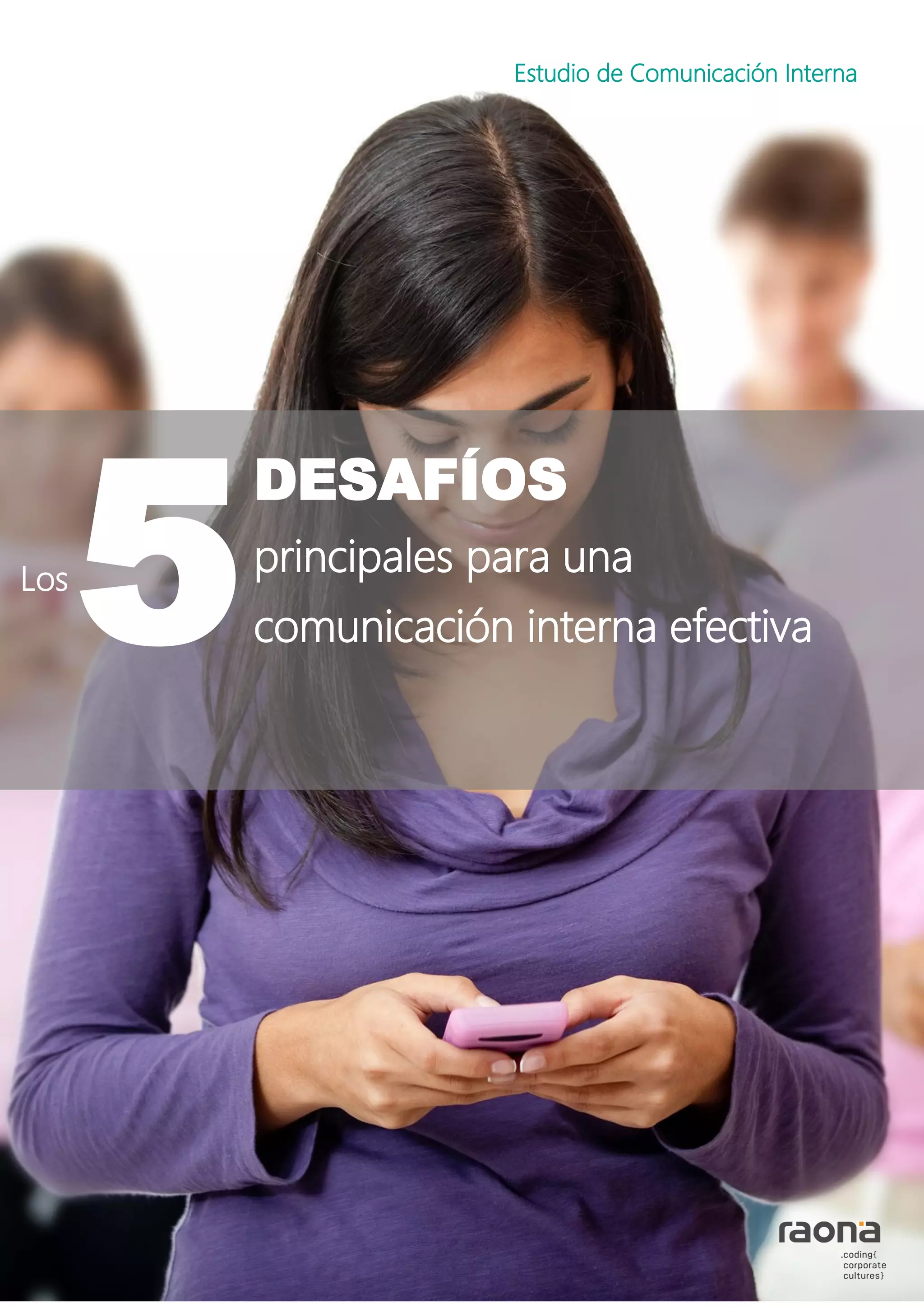 1
Estudio de Comunicación Interna
5
DESAFÍOS
principales para una
comunicación interna efectiva
Los
 