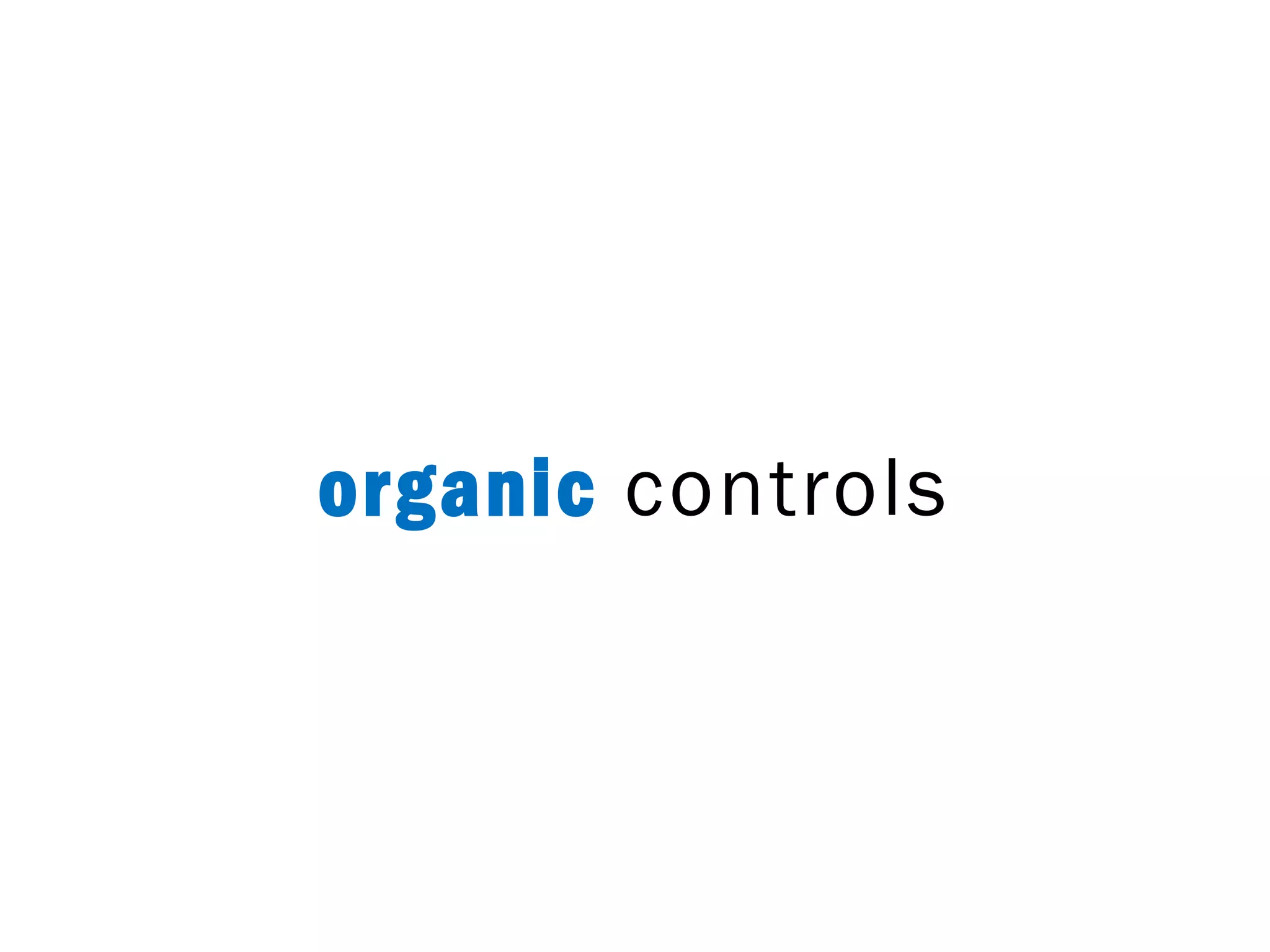 organic controls
 