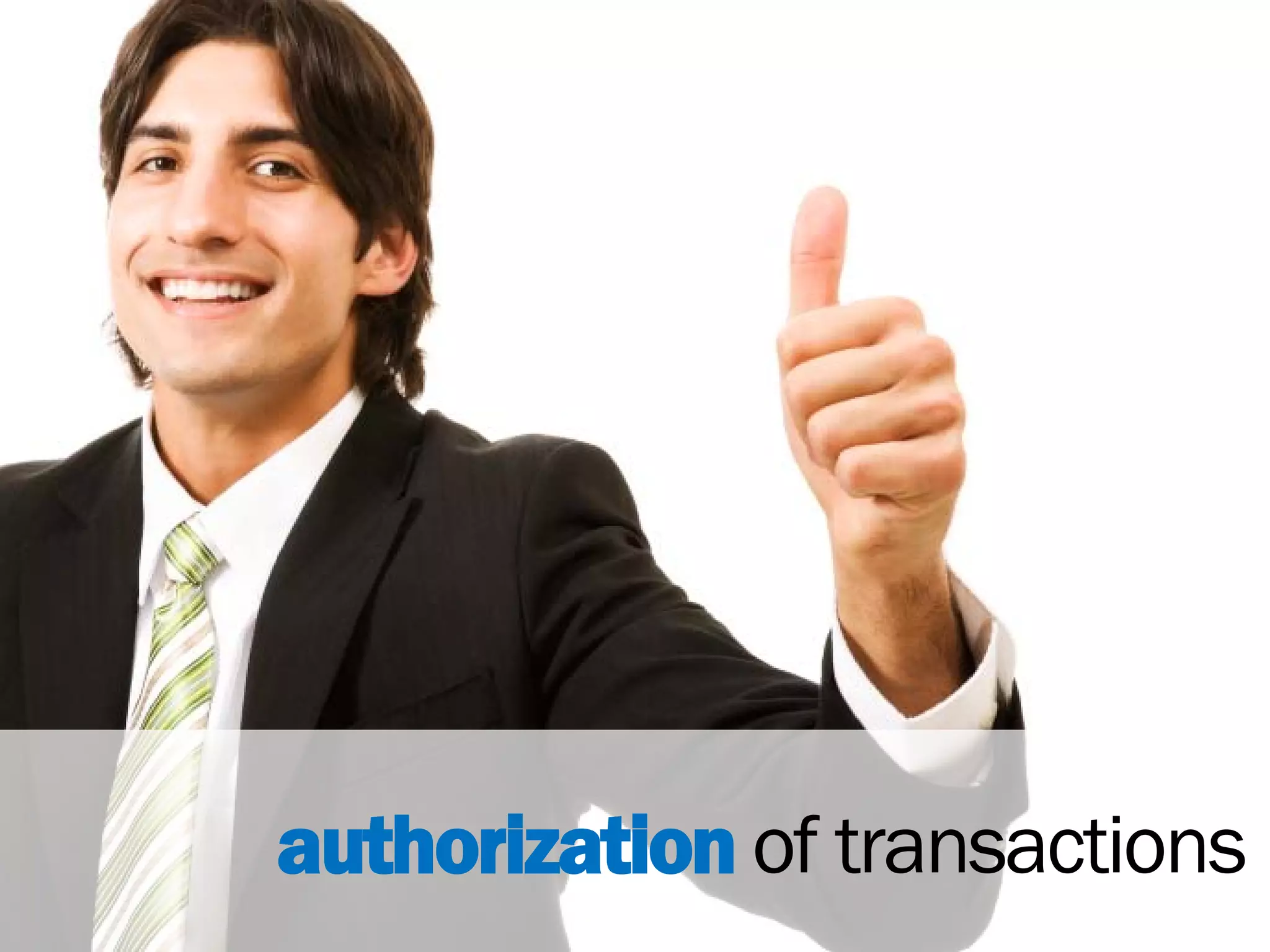 authorization of transactions
 