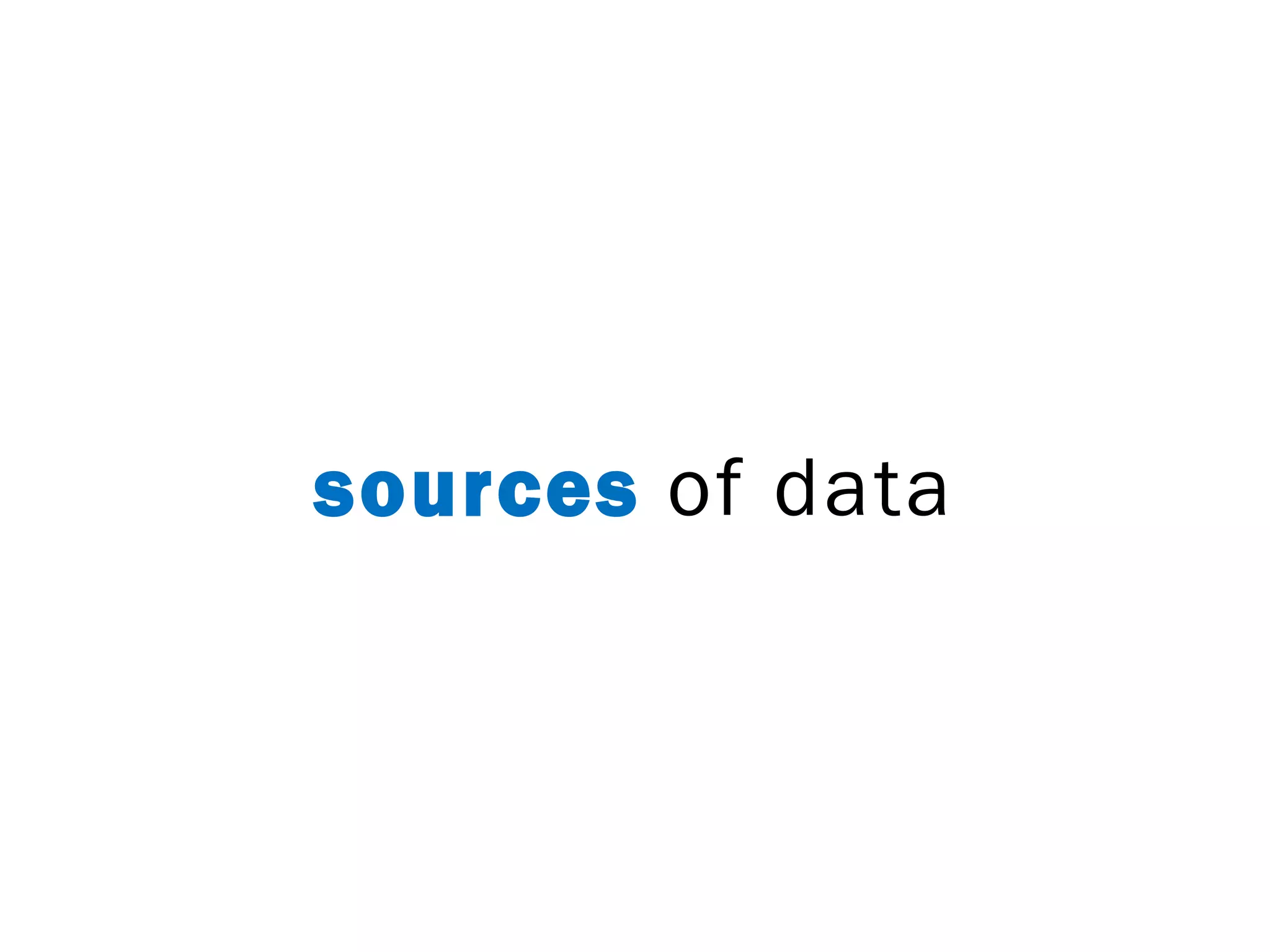 sources of data
 
