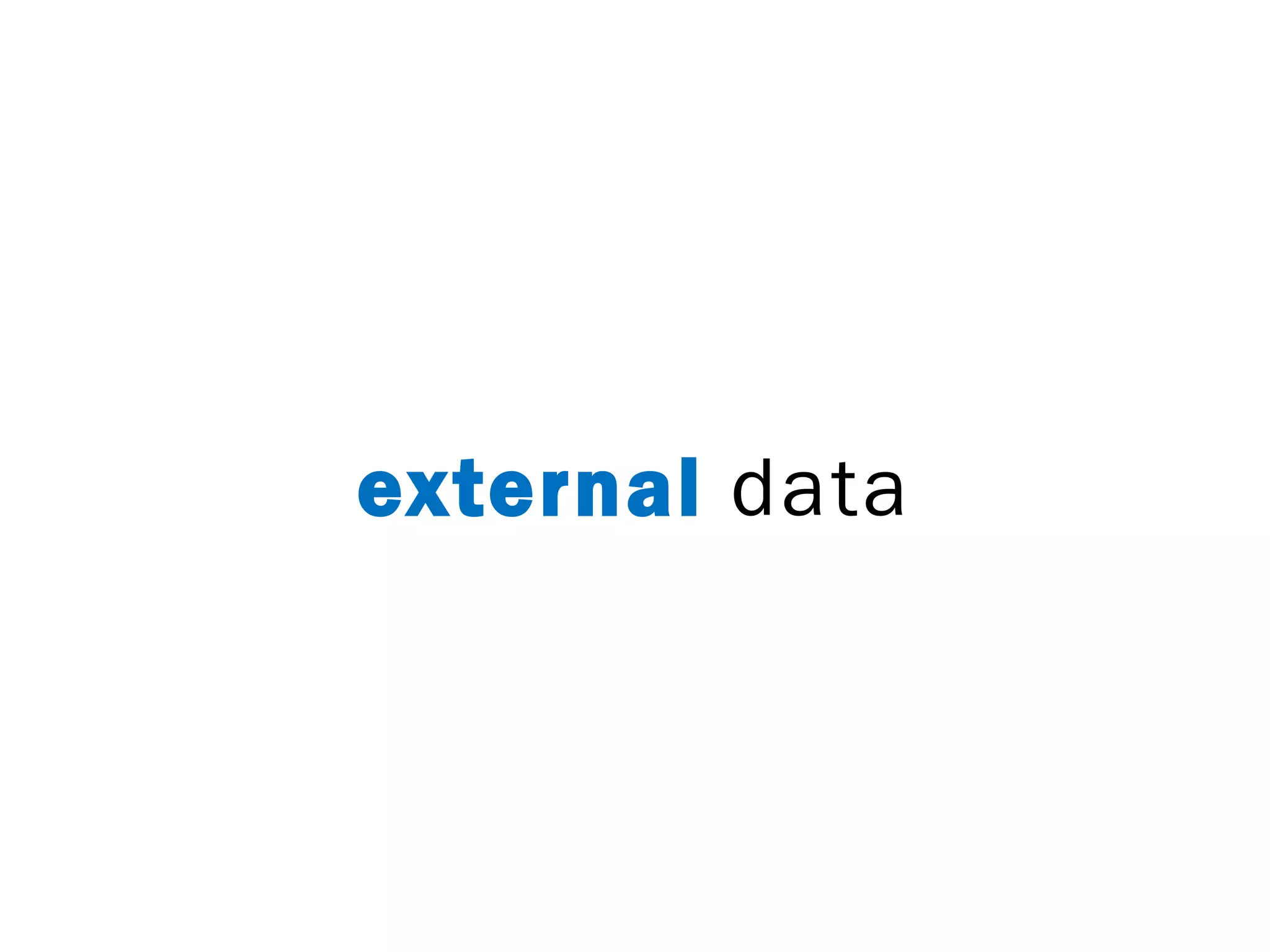 external data
 