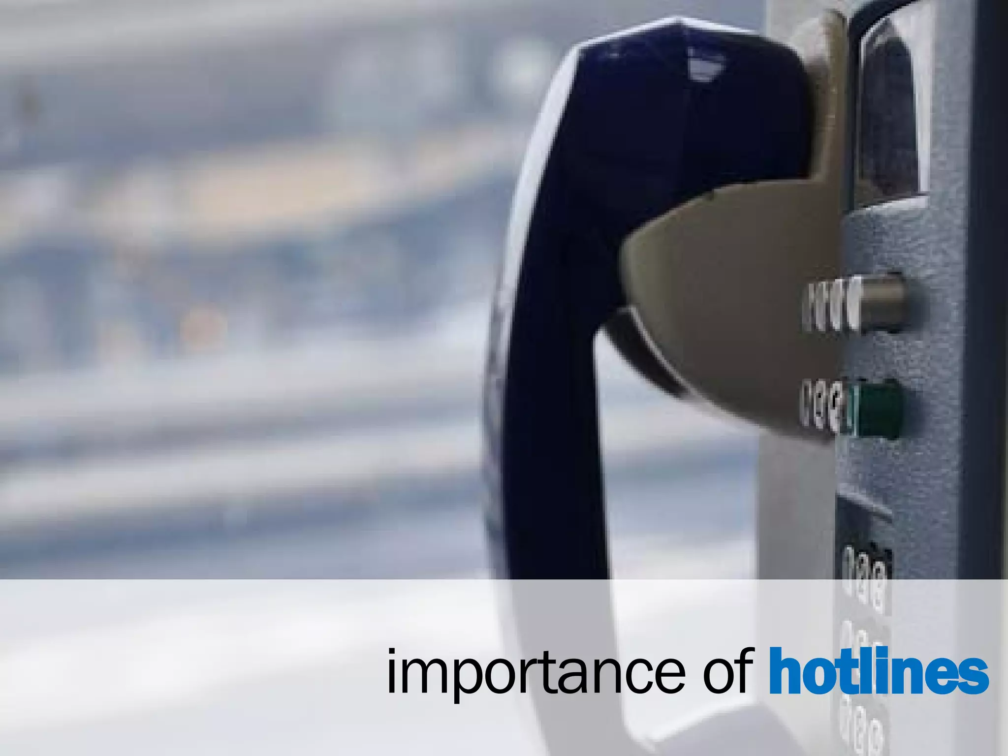 importance of hotlines
 