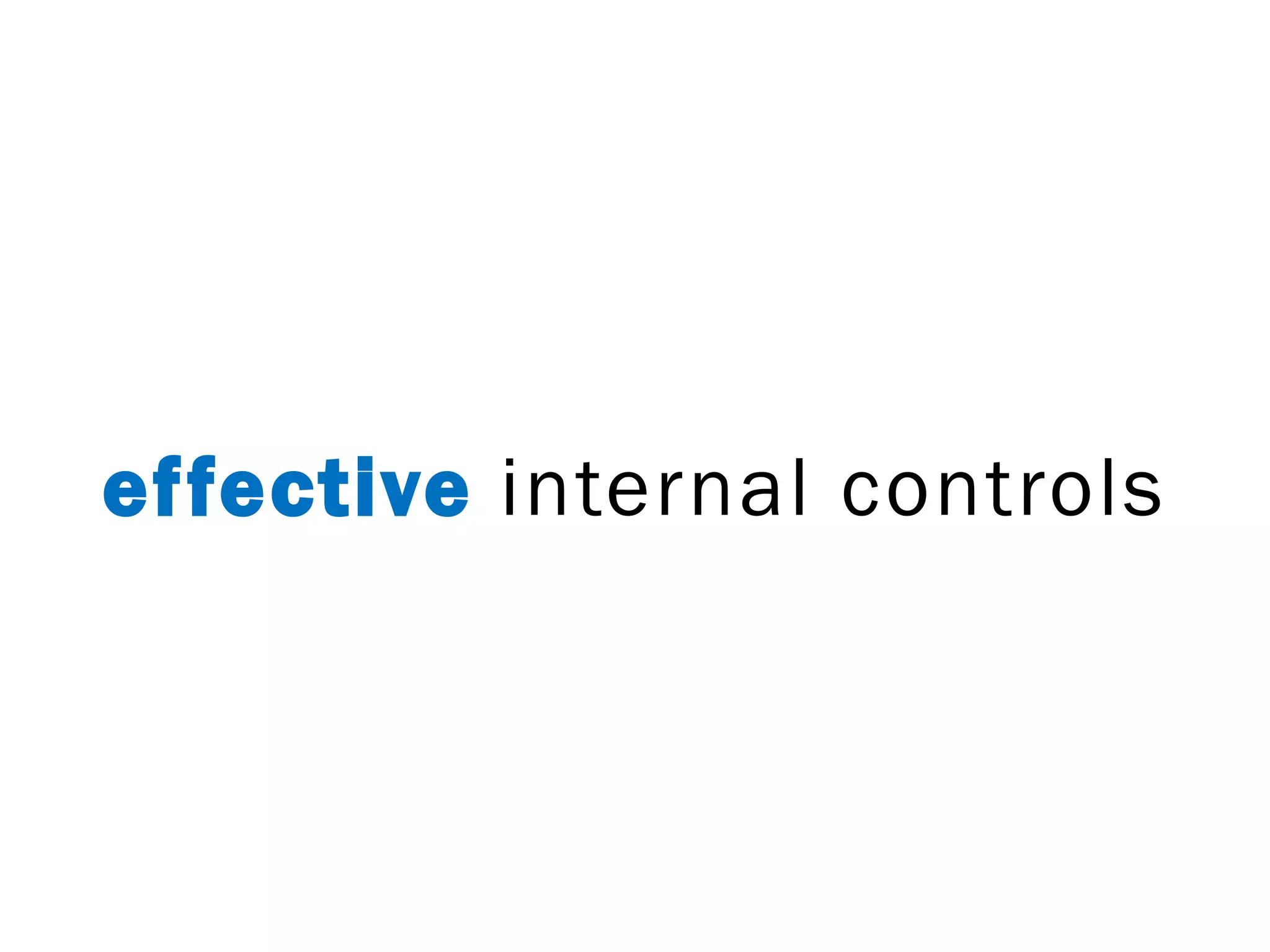 effective internal controls
 