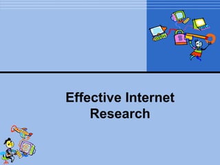 Effective Internet
Research
 