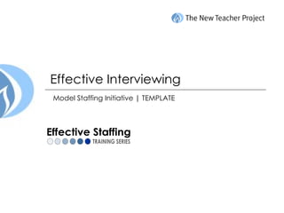 Effective Interviewing Model Staffing Initiative | TEMPLATE 