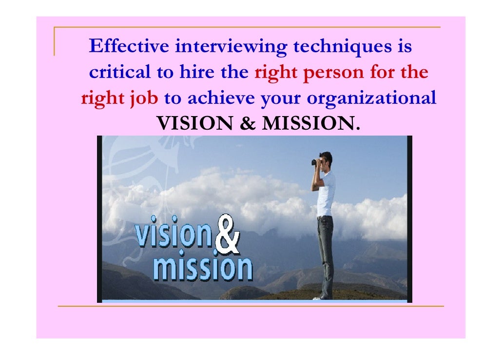 Effective Interviewing Techniques Effective Interviewing Techniques