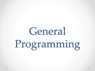 General
Programming
 