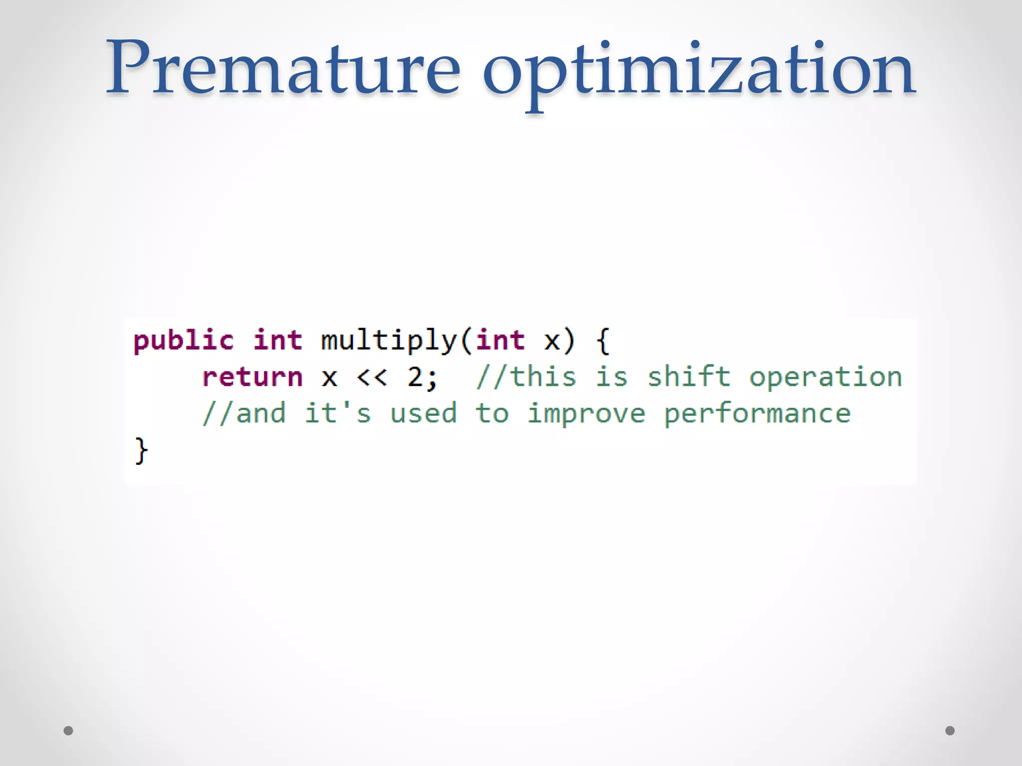 Premature optimization 