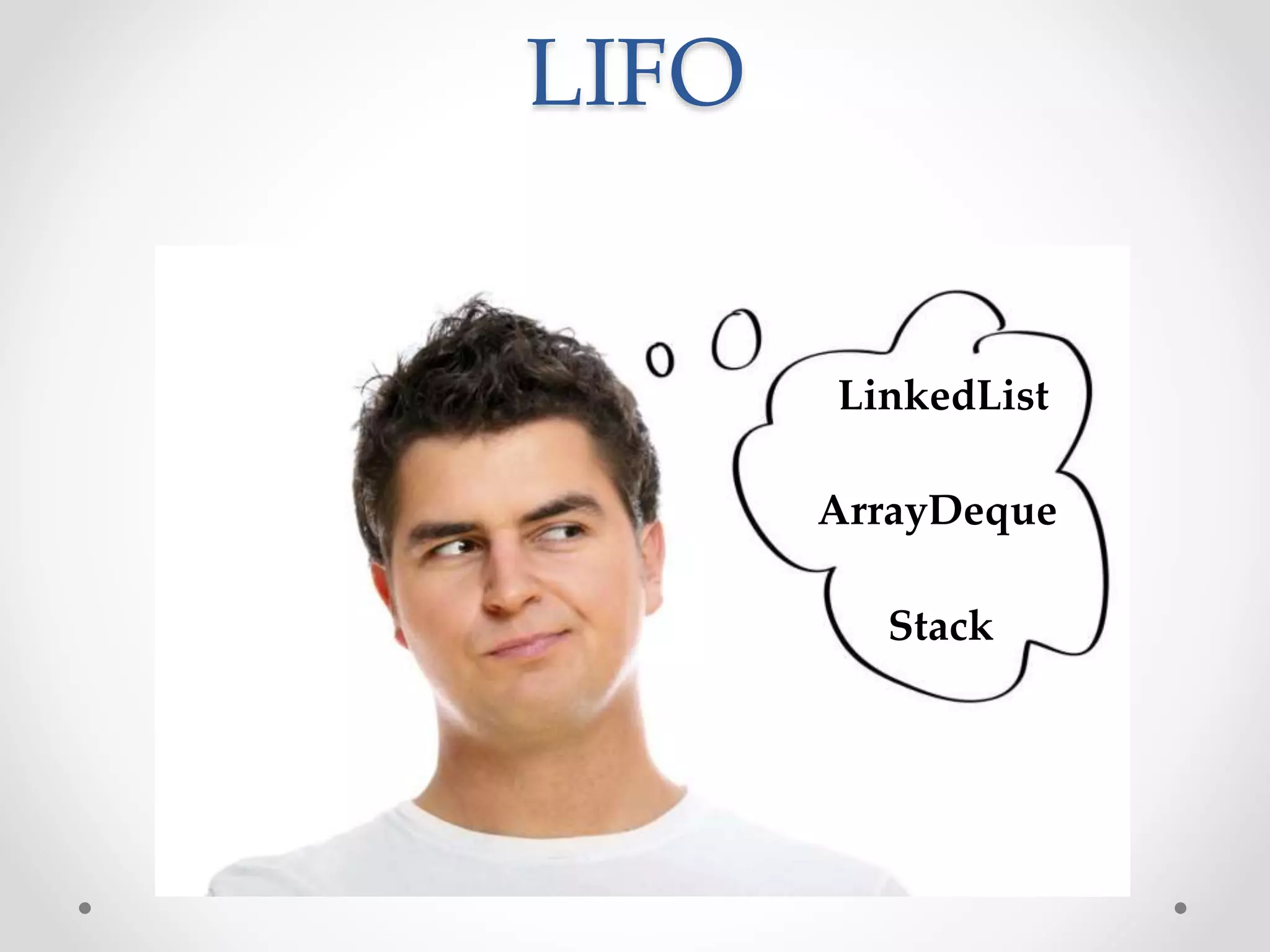LIFO LinkedList Stack ArrayDeque 