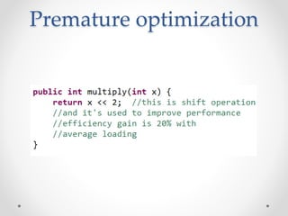 Premature optimization
 