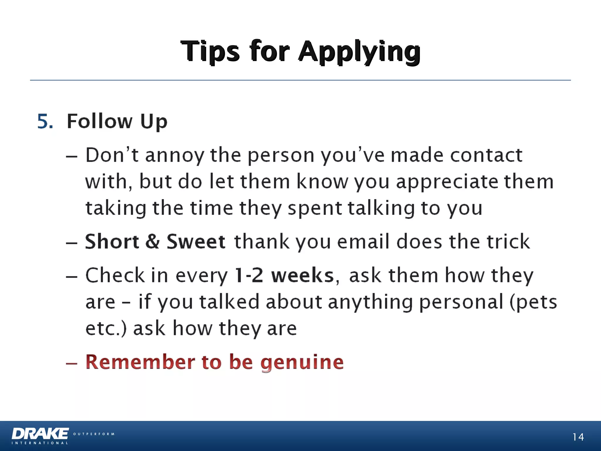 Tips for Applying




                    14
 