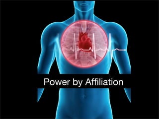 Power by Afﬁliation
 