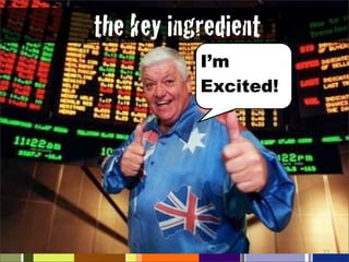 the key ingredient
           I’m
           Excited!




                      35
 