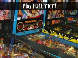Play FULL TILT!
 