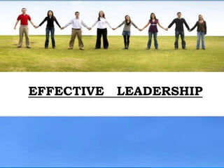 EFFECTIVE

LEADERSHIP

 