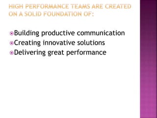 Building productive communication
Creating innovative solutions
Delivering great performance
 