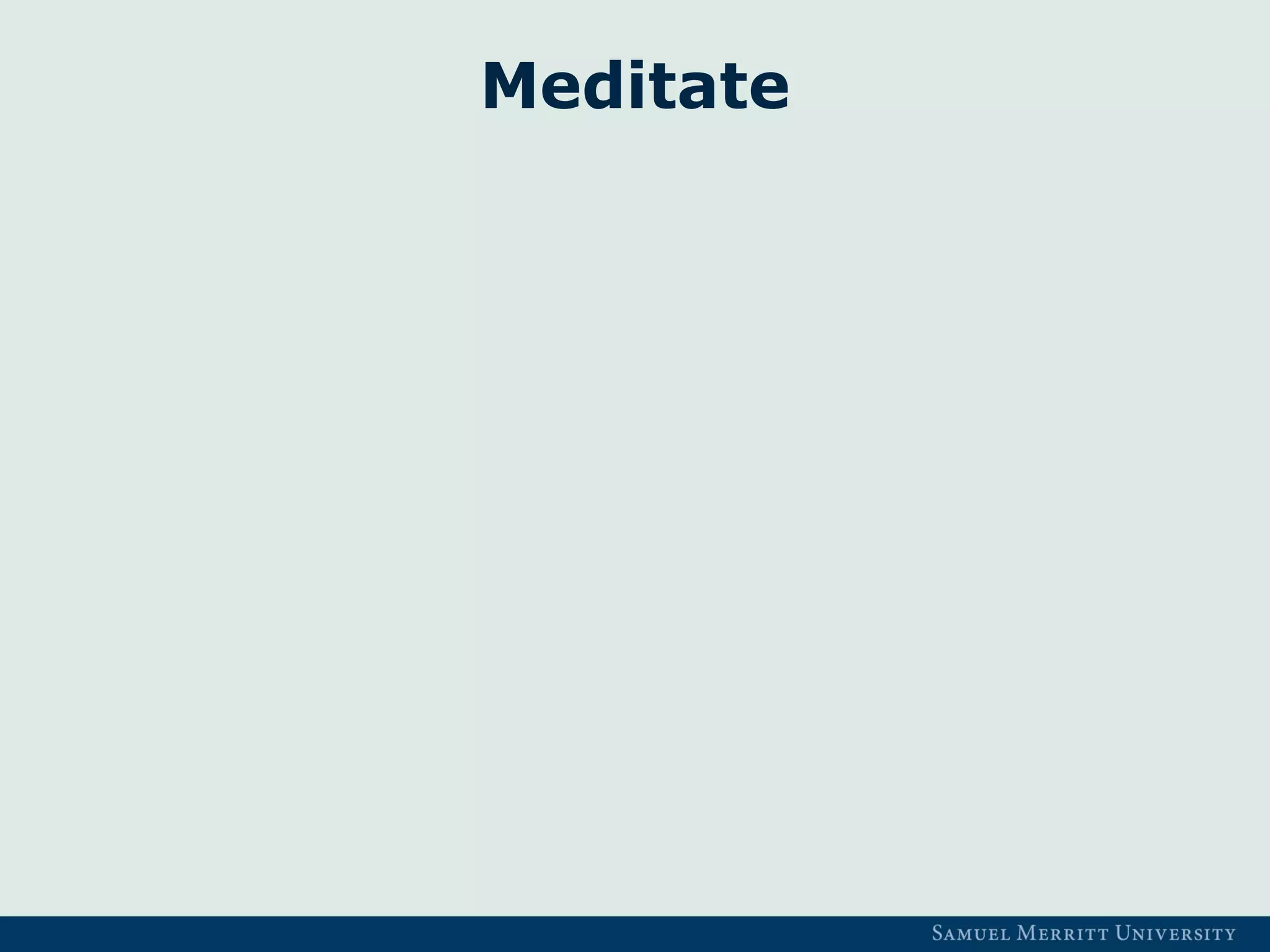 Meditate
 