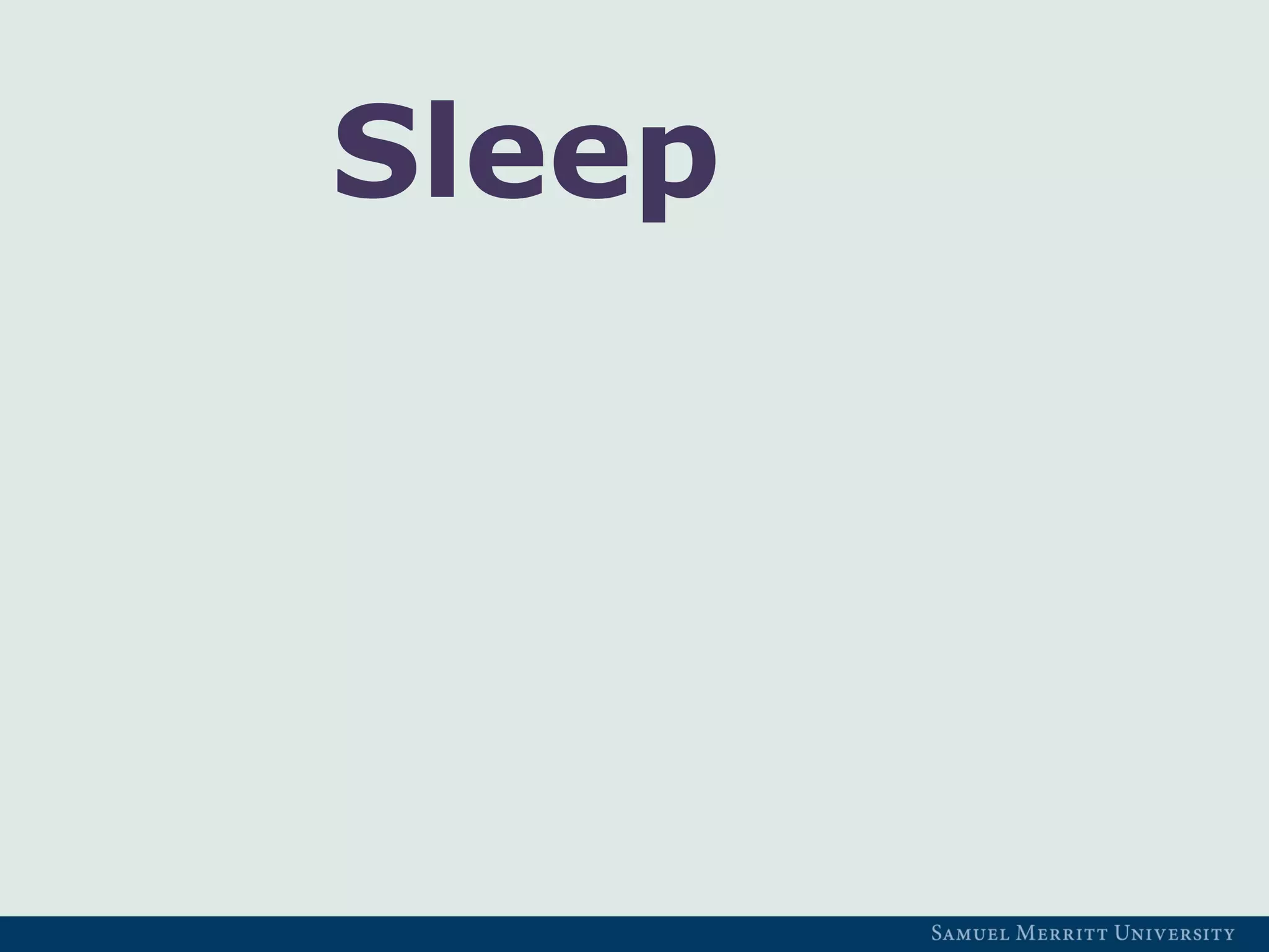 Sleep
 