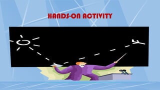 HANDS-ON ACTIVITY
 