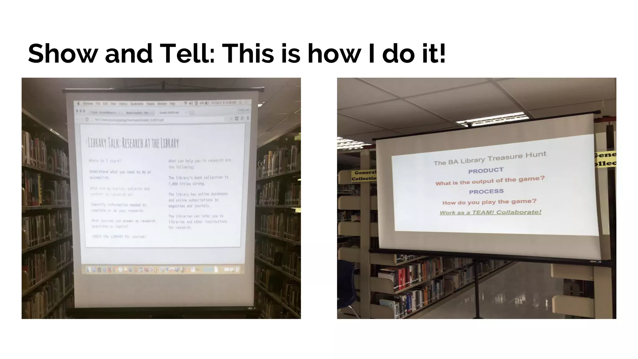 Show and Tell: This is how I do it!
 