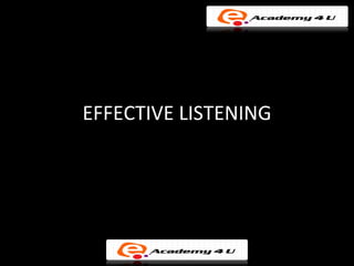 EFFECTIVE LISTENING
 