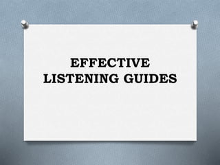 EFFECTIVE
LISTENING GUIDES
 